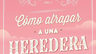 Como Atrapar A Una Heredera - Julia Quinn — imagen 7