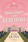 Como Atrapar A Una Heredera - Julia Quinn — imagen 1