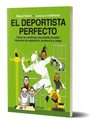 El Deportista Perfecto - Miguel Simon — imagen 1
