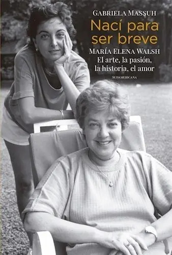 Nací Para Ser Breve: María Elena Walsh - Massuh, Gabriela — imagen 1
