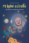 Mi Bebe Estrella Una Historia De Muerte Perinatal - Lopez... — imagen 2