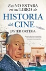 Eso No Estaba (leb) Historia Del Cine - Javier Ortega — imagen 1