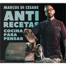 Libro Anti Recetas, Cocina Para Pensar - Marcos Di Cesare — imagen 1