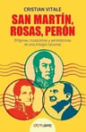 Libro San Martin, Rosas, Peron De Cristian Vitale — imagen 2