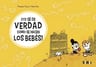 Libro: ¡yo Sé De Verdad Cómo Se Hacen Los Bebés!. Mouch, Mon — imagen 2