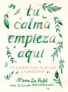Tu Calma Empieza Aquí - Meera Lee Patel — imagen 1