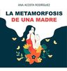 La Metamorfosis De Una Madre Criar En Una Sociedad. — imagen 3