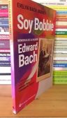 Soy Bobbie. Memorias. Flores. Edward Bach - Evelyn Bach — imagen 3
