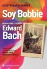 Soy Bobbie. Memorias. Flores. Edward Bach - Evelyn Bach — imagen 1