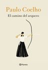 El Camino Del Arquero. Coelho, Paulo/niemann, Christo — imagen 7