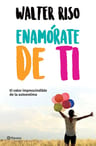 Libro Enamorate De Ti - Walter Riso - Planeta — imagen 2