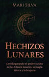 Hechizos Lunares Desbloqueando El Poder Mari Silva — imagen 1