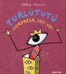 Turlututú: Sorpresa, Soy Yo ! - Hervé Tullet — imagen 1
