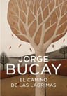 El Camino De Las Lágrimas. Bucay, Jorge. Grijalbo Ed. Grande — imagen 1