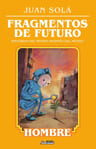 Fragmentos De Futuro - Hombre - Juan Sola — imagen 1
