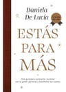 Libro Estás Para Más (diario) - Daniela De Lucía - Ateneo — imagen 1