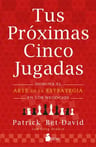 Libro Tus Proximas Cinco Jugadas, De Patrick Bet-david. Editorial Sirio, Tapa Blanda En Español, 2022 — imagen 1