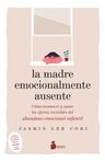 La Madre Emocionalmente Ausente, De Jasmin Lee Cori. Editorial Sirio, Tapa Blanda En Español — imagen 1