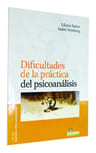 Dificultades De La Práctica Psicoanálisis Baños Steinberg — imagen 3