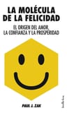 La Molecula De La Felicidad Paul J. Zak — imagen 1