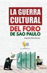 La Guerra Cultural Del Foro De Sao Paulo — imagen 11