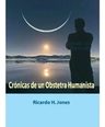Cronicas De Un Obstetra Humanista Ricardo H. Jones — imagen 8