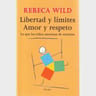 Libertad Y Límites. Amor Y Respeto, Crianza Respetuosa — imagen 1