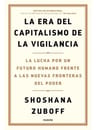 La Era Del Capitalismo De La Vigilancia Shoshana Zuboff — imagen 1