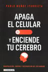 Libro Apaga Tu Celular Y Enciende Tu Cerebro - Pablo Muñoz Iturrieta - Hojas Del Sur — imagen 2