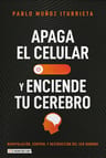 Libro Apaga Tu Celular Y Enciende Tu Cerebro - Pablo Muñoz Iturrieta - Hojas Del Sur — imagen 1