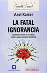 La Fatal Ignorancia : La Anorexia Cultural Kaiser Axel — imagen 1