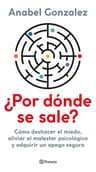 Por Dónde Se Sale?, De González, Anabel., Vol. 0. Editorial Planeta, Tapa Blanda En Español, 2023 — imagen 1