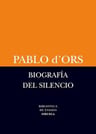 Biografia Del Silencio Pablo D'ors — imagen 1