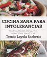 Cocina Sana Para Intolerancias Tomás Loyola Barberis — imagen 1