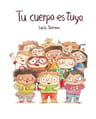 Tu Cuerpo Es Tuyo, De Lucia Serrano., Vol. 1.0. Editorial Nubeocho Ediciones, Tapa Dura, Edición 1.0 En Español, 2021 — imagen 1