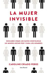 La Mujer Invisible Caroline Criado Perez — imagen 1