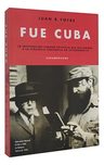 Fue Cuba, De Yofre Juan Bautista., Vol. 1. Editorial Sudamericana, Tapa Blanda En Español, 2014 — imagen 2