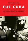 Fue Cuba, De Yofre Juan Bautista., Vol. 1. Editorial Sudamericana, Tapa Blanda En Español, 2014 — imagen 1