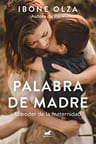 Palabra De Madre. Olza, Ibone — imagen 1