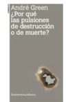 Por Qué Pulsiones Destrucción Muerte? Green, Psicoanálisis — imagen 7