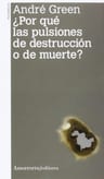 Por Qué Pulsiones Destrucción Muerte? Green, Psicoanálisis — imagen 1
