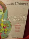 Por Que Enfermamos De Luis Chiozza — imagen 4