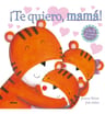 Te Quiero, Mamá !! Joanna Walsh - Judi Abbot — imagen 1