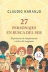 27 Personajes En Busca Del Ser - Claudio Naranjo — imagen 1