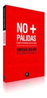 No + Palidas: Cuatro Actitudes Para El Exito Enrique Baliño — imagen 7