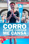 Corro Porque Caminar Me Cansa - Turull,sergio — imagen 1
