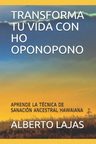 Transforma Tu Vida Con Ho Oponopono: Aprende La Técnica De Sanación Ancestral Hawaiana, De Nicandro Pereyra. Editorial Independently Published En Español — imagen 3
