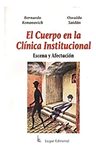 El Cuerpo En La Clinica Insitucional Escena Y Afectacion, De Kononovich Y Saidon. Editorial Lugar En Español — imagen 3