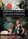 Aprende A Hablar Con Los Animales - Clara Martin Cifredo — imagen 1