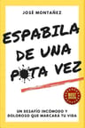 Espabila De Una Puta Vez José Montañez Outlet Con Detalle — imagen 1